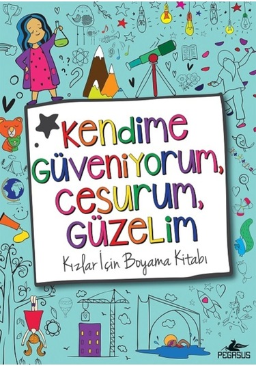 Kendime Güveniyorum, Cesurum, Güzelim Kızlar İçin Boyama Kitabı