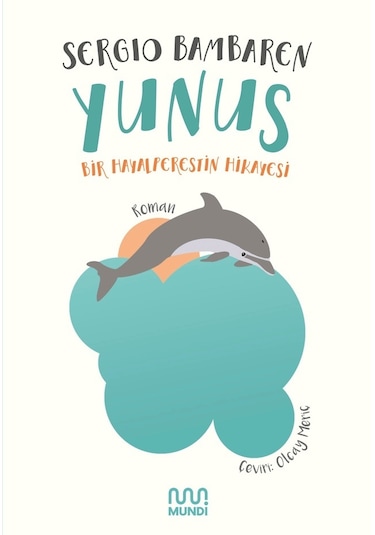 Yunus - Bir Hayalperestin Hikayesi - Sergio F. Bambaren - Mundi