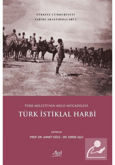 Türk Milleti'nin Milli Mücadelesi: Türk İstiklal Harbi / Ahmet...