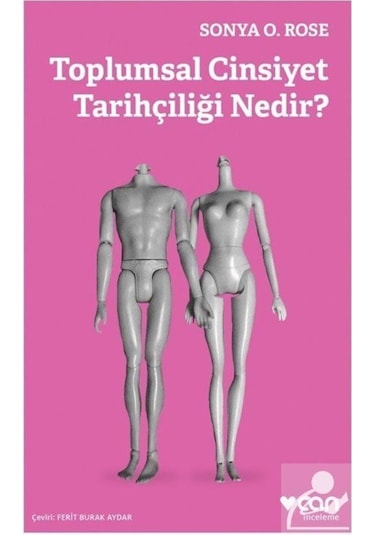 Toplumsal Cinsiyet Tarihçiliği Nedir? / Sonya O. Rose 9789750737435