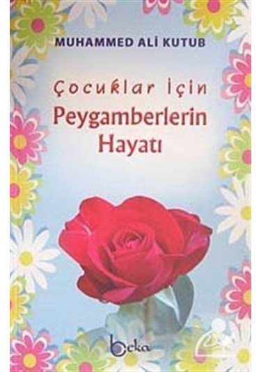 Çocuklar için Peygamberlerin Hayatı / Prof. Muhammed Kutub