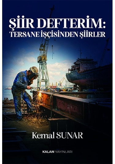 Şiir Defterim: Tersane İşçisinden Şiirler