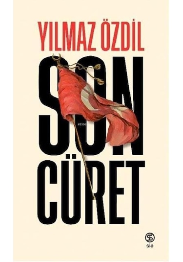Son Cüret / Yılmaz Özdil / Sia Kitap