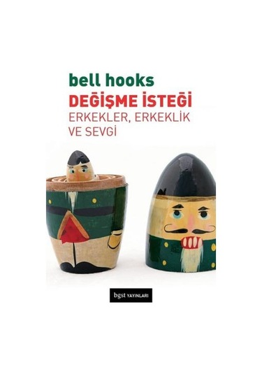 Değişme İsteği-Erkekler Erkeklik ve Sevgi- BGST
