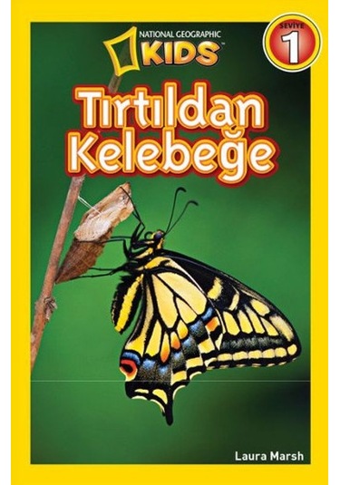 National Geographic Kids - Tırtıldan Kelebeğe - Laura Marsh - Beta Kids