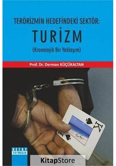 Terörizmin Hedefindeki Sektör: Turizm - Derman Küçükaltan - Detay Yayıncılık