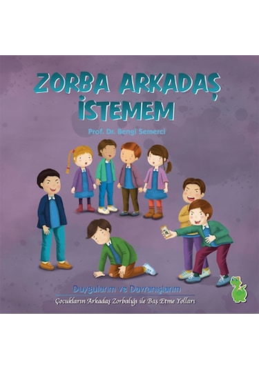 Zorba Arkadaş İstemem - Bengi Semerci - Yeşil Dinozor