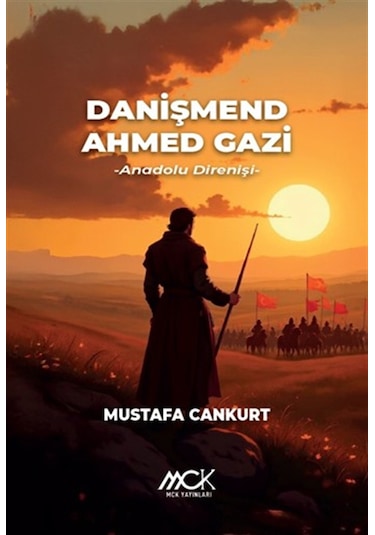 Danışmend Ahmed Gazi, Anadolu Direnişi / Mustafa Cankurt