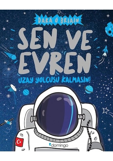 Sen ve Evren - Uzay Yolcusu Kalmasın! - Dara O Briain - Domingo Yayınevi