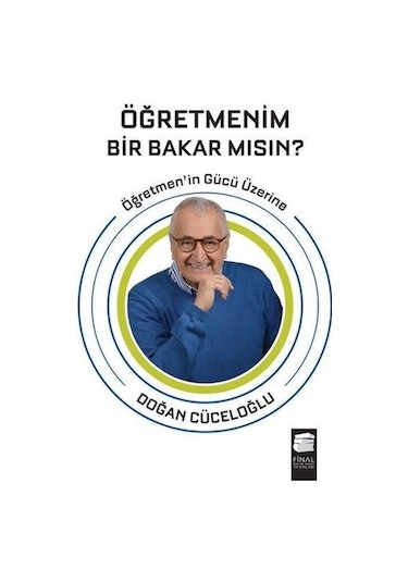 Öğretmenim Bir Bakar mısın? - Doğan Cüceloğlu - Final Kültür Sanat Yayınları
