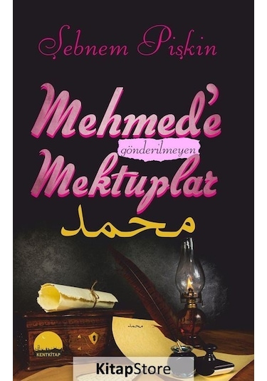 Mehmed'e Gönderilmeyen Mektuplar - Şebnem Pişkin - Kent Kitap