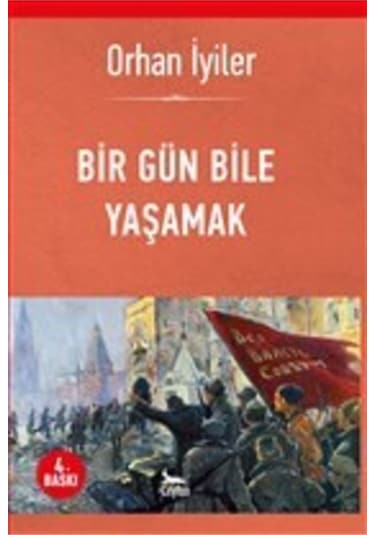 Bir Gün Bile Yaşamak / Orhan Iyiler / / 9786057070678