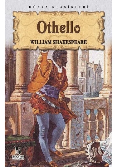 Tiyatro Serisi - 09: Othello - William Shakespeare - Anonim Yayınları