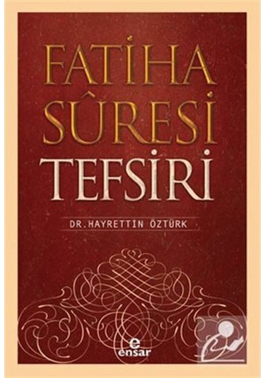 Fatiha Suresi Tefsiri - Hayrettin Öztürk - Ensar Neşriyat
