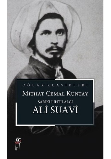 Sarıklı İhtilalci Ali Suavi - Mithat Cemal Kuntay - Oğlak Yayıncılık