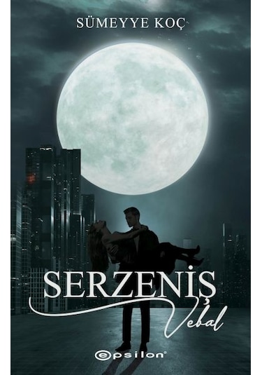 Serzeniş 3 - Vebal - Sümeyye Koç - Epsilon Yayınevi