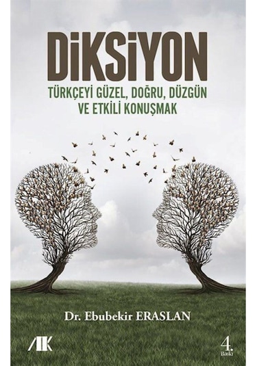Diksiyon; Türkçeyi Güzel, Doğru, Düzgün ve Etkili Konuşmak