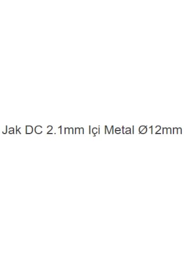 Konnektör Ic-258C Jak Dc 2.1Mm İçi Metal Ø12Mm -10 Adet--109--