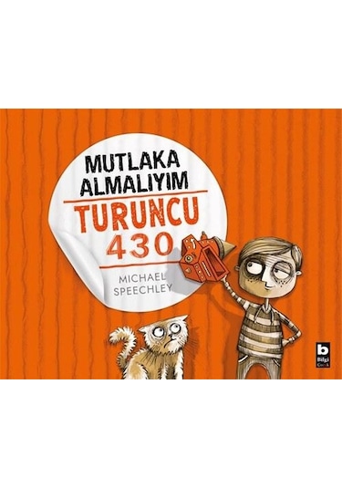 Mutlaka Almalıyım Turuncu 430 - Michael Speechley - Bilgi Yayınevi