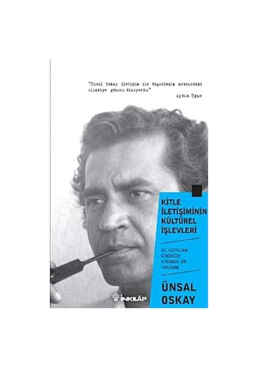 Kitle İletişimin Kültürel İşlevleri - Ünsal Oskay - İnkılap Kitabevi