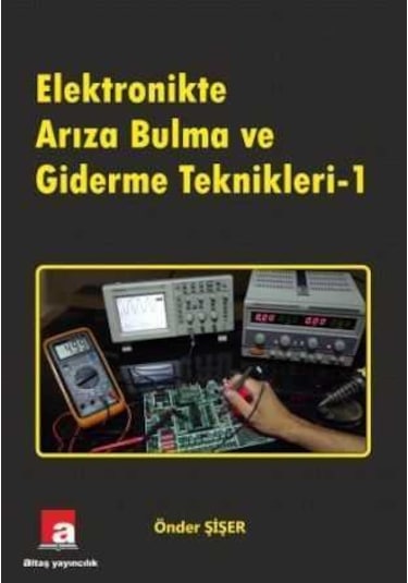 Elektronikte Arıza Bulma ve Giderme Teknikleri -1 - Önder Şişer