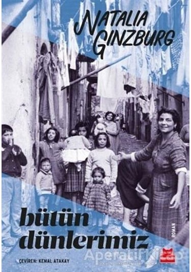 Bütün Dünlerimiz - Natalia Ginzburg - Kırmızı Kedi