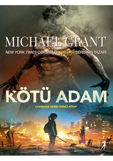 Kötü Adam-Canavarlar Serisi İkinci Kitap - Michael Grant - Artemis Yayınları
