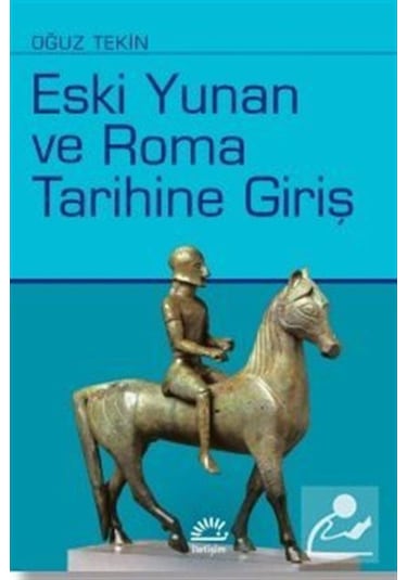 Eski Yunan Ve Roma Tarihine Giriş / Prof. Dr. Oğuz Tekin 9789750505928