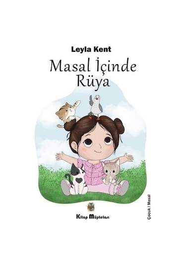 Masal İçinde Rüya - Leyla Kent - Kitap Müptelası Yayınları