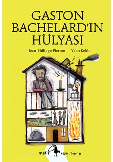Gaston Bachelard'ın Hülyası - Jean-Philippe Pierron - Metis Yayınları