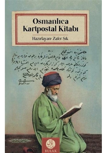 Osmanlıca Kartpostal Kitabı - Zafer Şık - Bulak Neşriyat