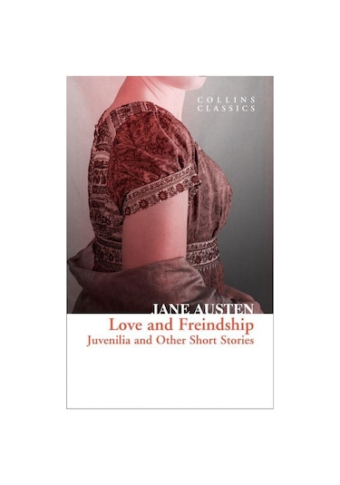 Love And Freindship: Juvenilia And Other Short Stories (Collins C