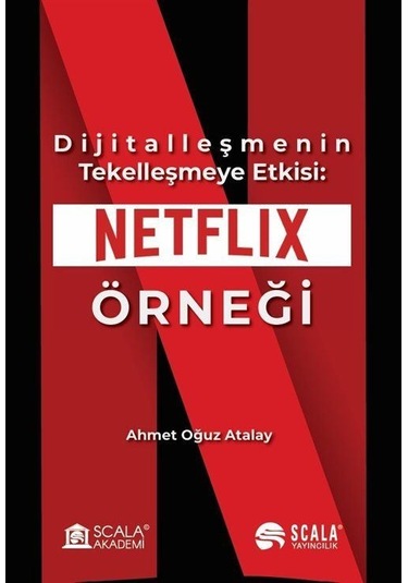 Dijitalleşmenin Tekelleşmeye Etkisi: Netflıx Örneği / Ahmet Oğ...