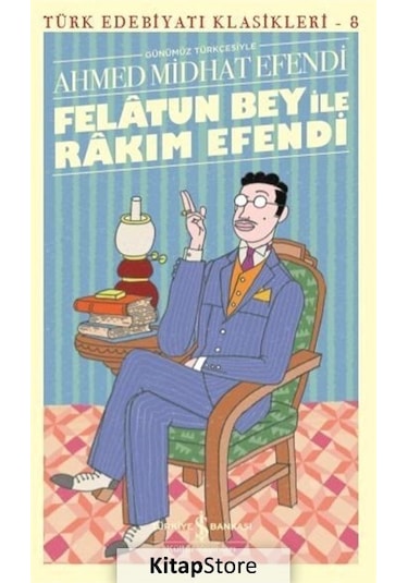 Felatun Bey ile Rakim Efendi / Ahmet Mithat  Efendi