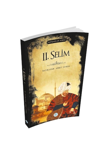 2.Selim - Padişahlar Serisi - Ahmet Seyrek - Mavi Çatı Yayınları