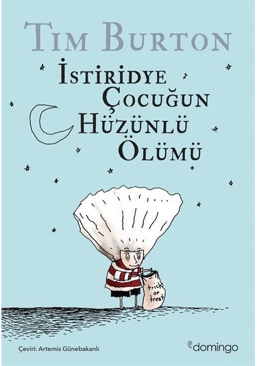 İstiridye Çocuğun Hüzünlü Ölümü - Tim Burton - Domingo Yayınevi