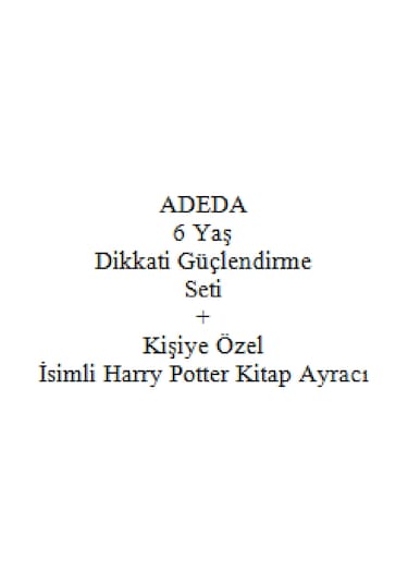 Adeda 6 Yaş Dikkati Güçlendirme Seti + Kişiye Özel İsimli Harry Potter Kitap Ayracı