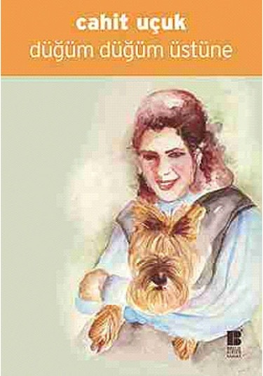 Düğüm Düğüm Üstüne Cahit Uçuk Bilge Kültür Sanat