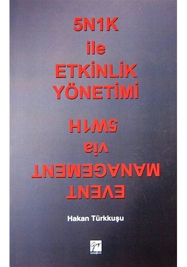 5N1K ile Etkinlik Yönetimi - Hakan Türkkuşu - Gazi Kitabevi
