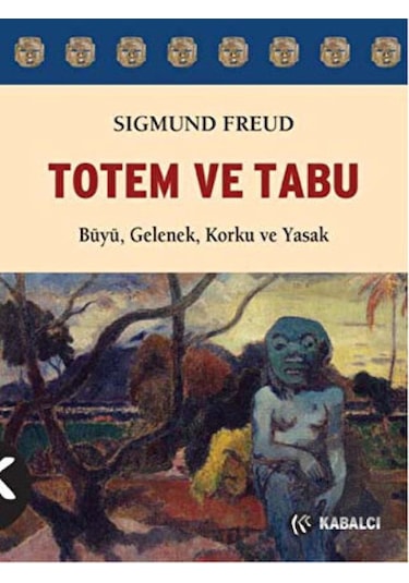 Totem ve Tabu - Sigmund Freud - Kabalcı Yayınevi