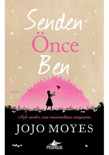 Senden Önce Ben - Jojo Moyes - Pegasus