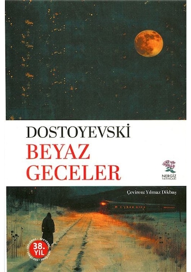 Beyaz Geceler Yeni Çeviri / Fyodor Mihailoviç Dostoyevski