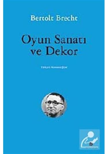 Oyun Sanatı ve Dekor / Bertolt Brecht