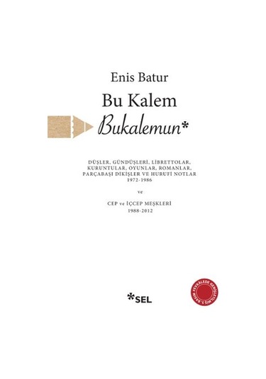 Bu Kalem Bukalemun - Enis Batur - Sel Yayıncılık