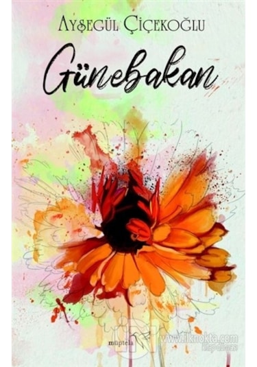 Günebakan - Ayşegül Çiçekoğlu - Müptela Yayınları