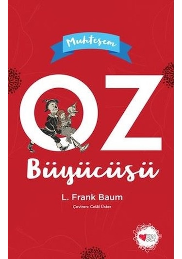 Muhteşem Oz Büyücüsü - Lyman Frank Baum - Can Çocuk Yayınları