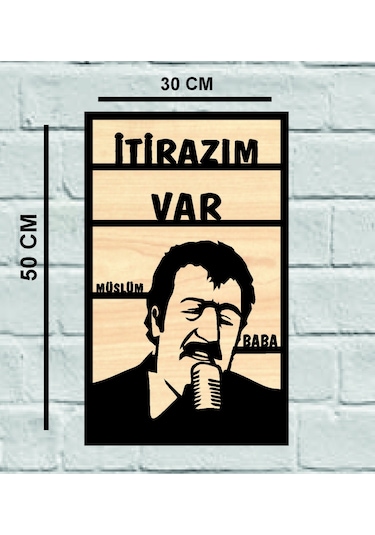 Müslüm Baba İtirazım Var Ahşap Duvar Tablo