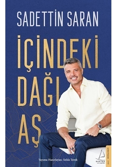 İçindeki Dağı Aş - Sadettin Saran - Destek Yayınları