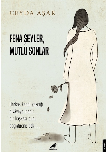 Fena Şeyler Mutlu Sonlar - Ceyda Aşar - Karakarga