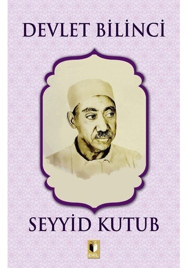 Devlet Bilinci - Seyyid Kutub - Ehil